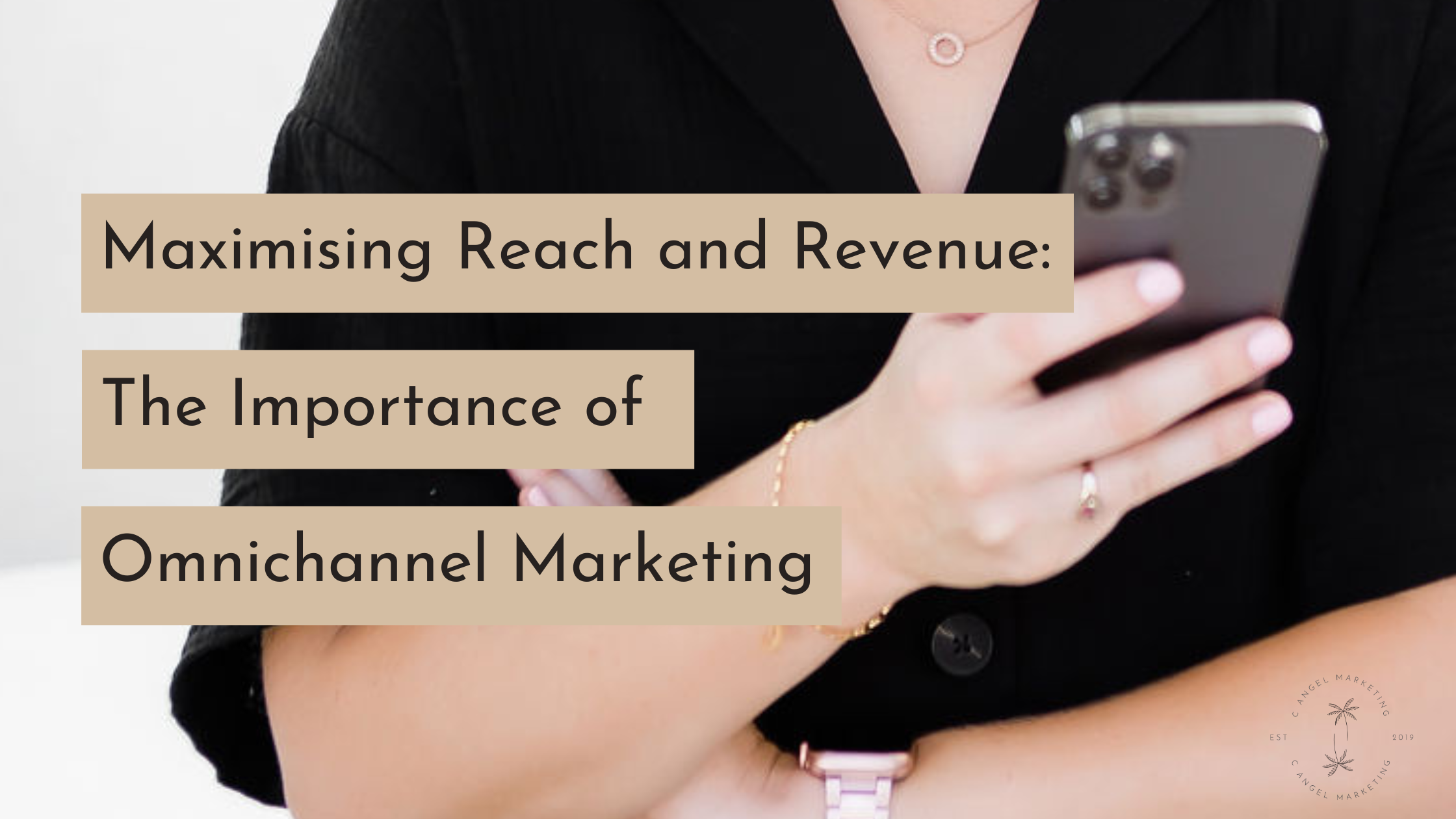 Maximising Reach and Revenue: The Importance of Omnichannel Marketing